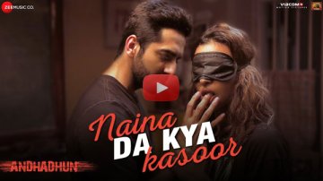 If you believe in love, this song is for you: Andhadhun New Song: 'Naina Da Kya Kasoor'