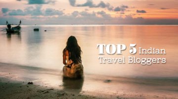 Top 5 Indian Travel Bloggers: Ideal Destinations To Seek Fascinating Experience And Discover New Horizons