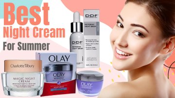 The Best Night Cream For Summer To Protect Your Skin Against The Sunshine