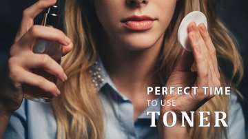 Why And When To Use Toner For Best Effects?