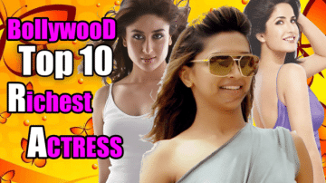 2019 Recap: Top 10 Richest Actresses In Bollywood, Number 2 Surely Makes You Surprised