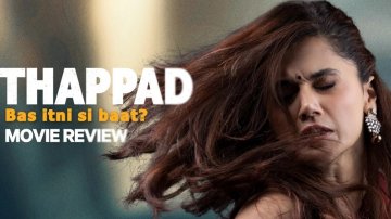 “Thappad” Review: Carries Enough Heft To Question Patriarchy