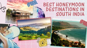 7 Best Honeymoon Destinations In South India For A Perfect Getaway