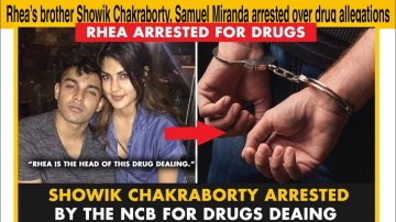 [HOT] Showik Chakraborty & Samuel Miranda Officially ARRESTED, Rhea’s Brother Is Even A Part Of A Drug Trafficking Group
