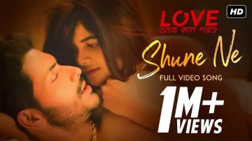 Love Aaj Kal Porshu | Song - Shune Ne