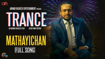 Trance | Song - Mathayichan