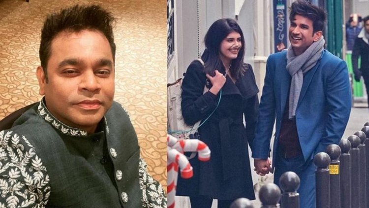 'Never Say Goodbye' - AR Rahman Promises To Complete The Last Song Of Sushant's Last Movie