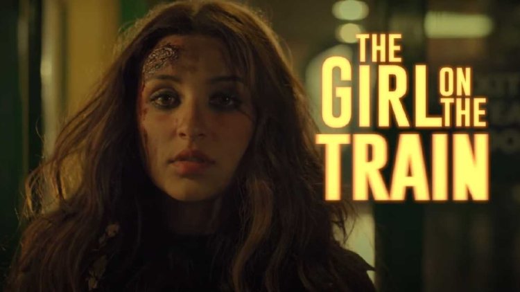 The Girl On The Train Cast 2021, Trailer, Release Date & Facts