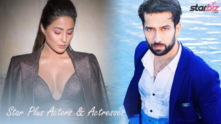 The Most Talented Star Plus Actors & Actresses Name List