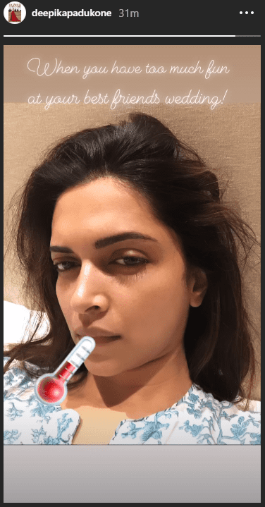 Deepika Padukone got sick