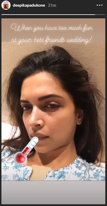 Deepika Padukone got sick