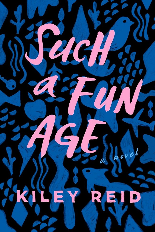 'Such a Fun Age' by Kiley Reid