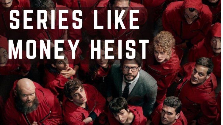 best web series on netflix like money heist