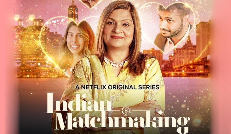 Indian Matchmaking Free Online Watch & Download In HD 2020 - StarBiz.com